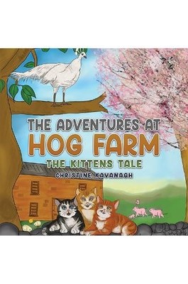 The Adventures at Hog Farm: The Kit..., Christine Kavan