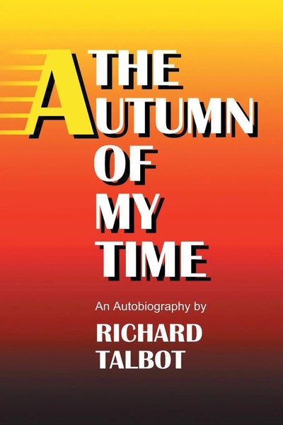 Richard Talbot | The Autumn Of My Time | Taschenbuch | Englisch (2016) | Xlibris-image