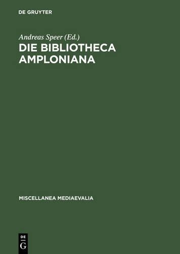 Andreas Speer Die Bibliotheca Amploniana (Hardback) Miscellanea Mediaevalia