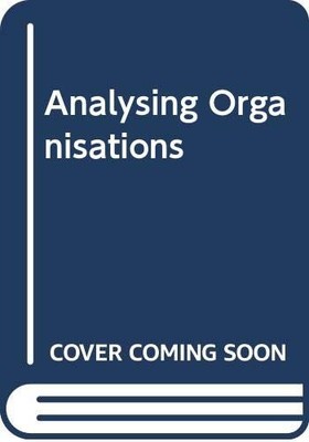 Analysing Organisations - Dawson, Sandra