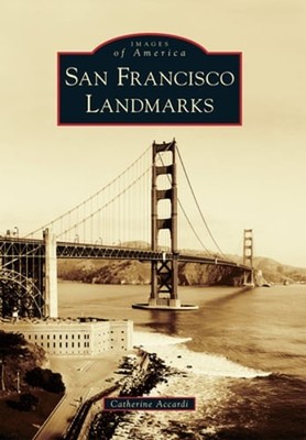 San Francisco Landmarks by Catherine A Accardi: Used