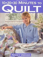 10-20-30 Minutes to Quilt (Sewing with Nancy), Zieman, Nancy, Used; Good Book