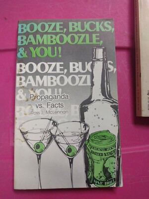 Booze , Bucks , Bamboozle and You ! by Ross J. McLennan