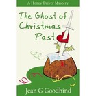 The Ghost of Christmas Past: A Honey Driver Murder Mystery by Jean G. Goodhind (Paperback, 2014)