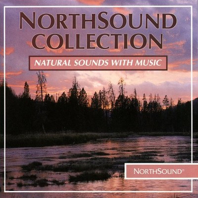 NORTHSOUND - Northsound Collection - Natural Sounds With Music - CD - *NEW*