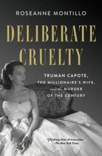 Deliberate Cruelty: Truman Capote, the Millionaires Wife, and the Murder - GOOD