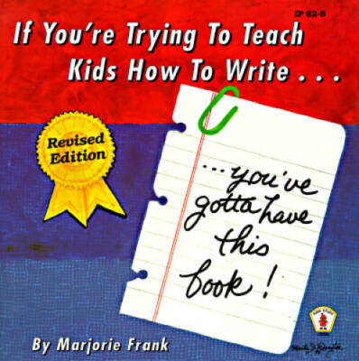 If You're Trying to Teach Kids How to Write . . . Revised Edition: Y - VERY GOOD