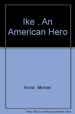 IKE: AN AMERICAN HERO By Michael Korda **BRAND NEW**