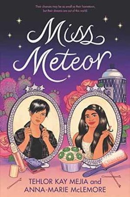 Miss Meteor - Hardcover, by Mejia Tehlor Kay; McLemore Anna-Marie - Good