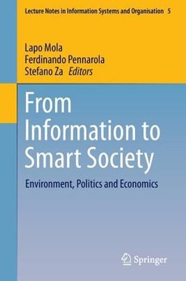 From Information to Smart Society: Environment, Politics and Economics by Mola