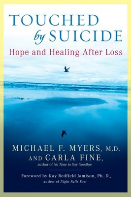Touched by Suicide: Hope and Healing After Loss - paperback Myers, Michael F...