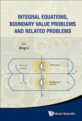Integral Eqns, Boundary Value Prob by Li Xing: New