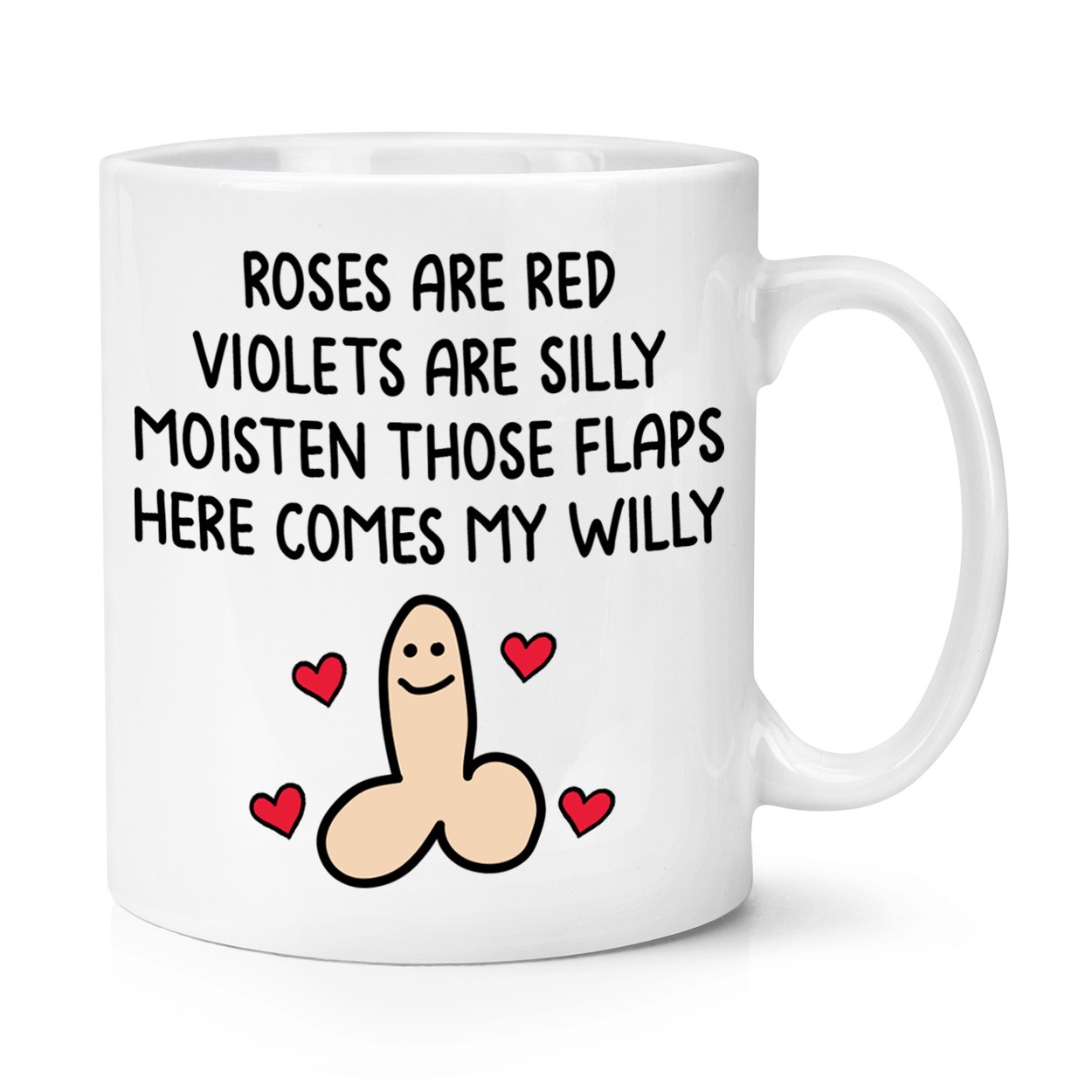 Roses Are Red Moisten Those Flaps Comes My Willy 10oz Mug Cup Valentines Rude