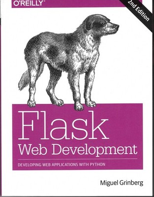 Flask Web Development: Developing Web Applications with Python, Miguel Grinberg