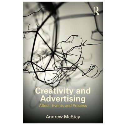 Creativity and Advertising : Affect, Events and Process, Paperback by Mcstay,...