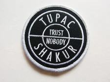 Tupac Shakur 2Pac Trust Nobody Embroidered Patch 2.5" Licensed Hip-Hop Rap Badge