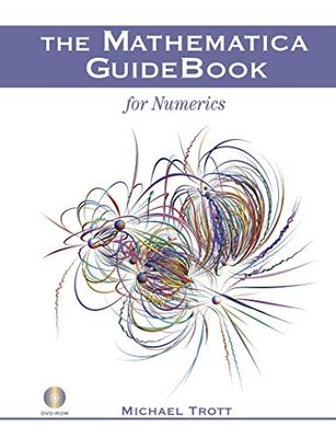 The Mathematica GuideBook for Numerics, Trott, Michael
