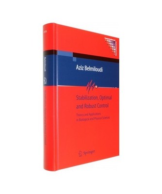 Stabilization, Optimal and Robust Control: Theory and Applications in Biological