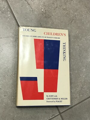 Young Children's Thinking: Studies of Some Aspects of Piaget's Theory M Almy!!