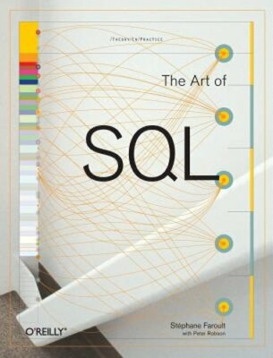 The Art of SQL by Stephane Faroult: New