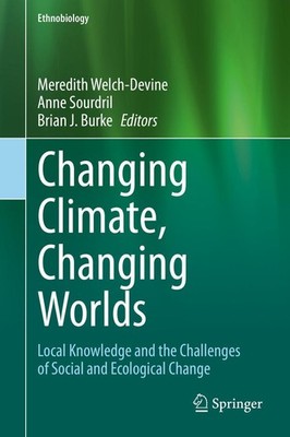 Changing Climate, Changing Worlds Meredith Welch-Devine
