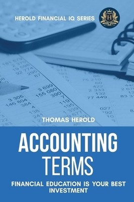 Thomas Herold Accounting Terms - Financial Education Is Your Best In (Paperback)