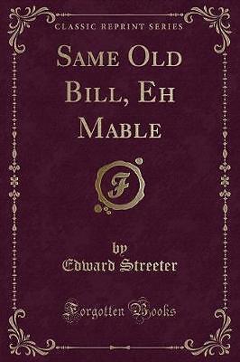 Same Old Bill, Eh Mable Classic Reprint, Edward St