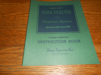 1939 - 1947 FORD TRACTOR 9N & 2N FERGUSON SYSTEM OWNER MANUAL INSTRUCTION BOOK 