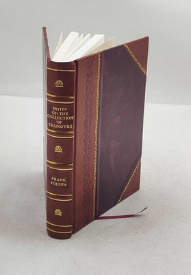 Notes on the collection of transfers 1926 by William James Sidis [Leather Bound]