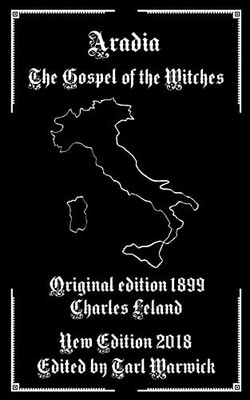 Aradia : The Gospel of the Witches by Charles Leland (2016, Trade Paperback)