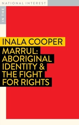 Marrul: Aboriginal Identity & the Fight for Rights by Inala Cooper PAPERBACK