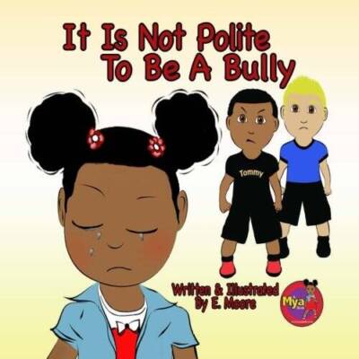 It Is Not Polite To Be A Bully - Paperback By Moore, E. - VERY GOOD