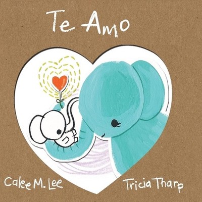 Te Amo by Calee M. Lee (Spanish) Paperback Book