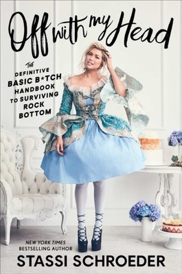 Off with My Head by Stassi Schroeder (Paperback Book)
