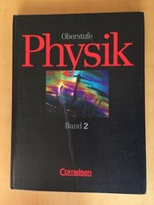 Oberstufe Physik :  Band 2  Cornelsen   ISBN 3-464-03439-9   1. Auflage von 1998