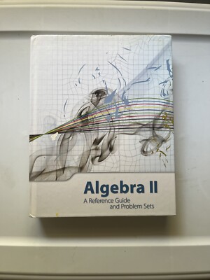 Algebra II A Reference Guide and Problem Sets, No Markings Answers In Back