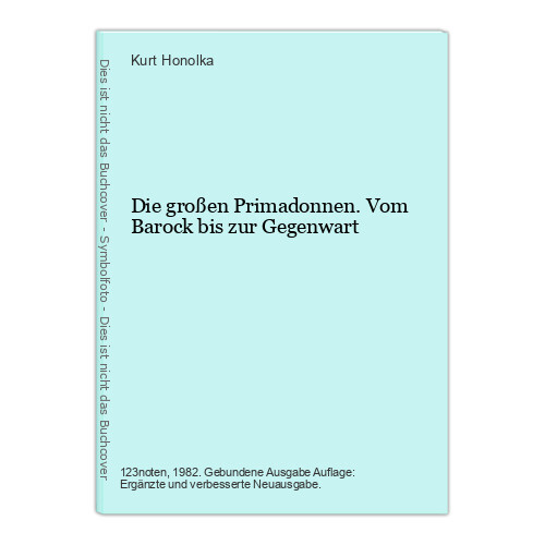 Die großen Primadonnen. Vom Barock bis zur Gegenwart Honolka, Kurt: - Honolka, Kurt