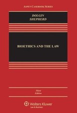 Bioethics and the Law by Dolgin, Janet L.; Sh...