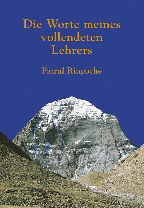 Die Worte Meines Vollendeten Lehrers | Patrul Rinpoche | Deutsch |