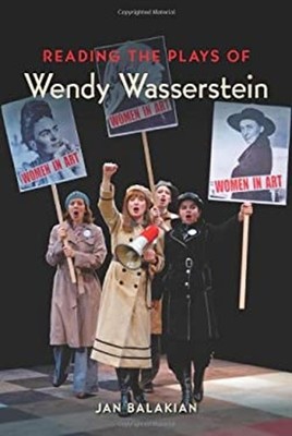 Reading the Plays of Wendy Wasserstein Paperback Jan Balakian