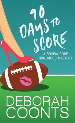 90 Days to Score | Deborah Coonts | Englisch | Buch | Gebunden | 2020