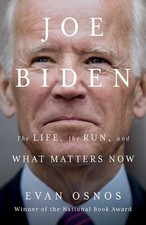 Joe Biden: The Life, the Run, and What Matters Now by Evan Osnos (English) Hardc