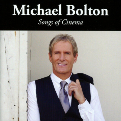 (12) Michael Bolton  ''Songs Of Cinema''-When A Man Loves A /stand By Me-New CD
