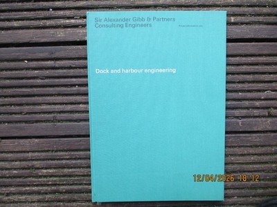 Sir Alexander Gibb, Dock & Harbour Engineering, Company Promotional Book,  c1970