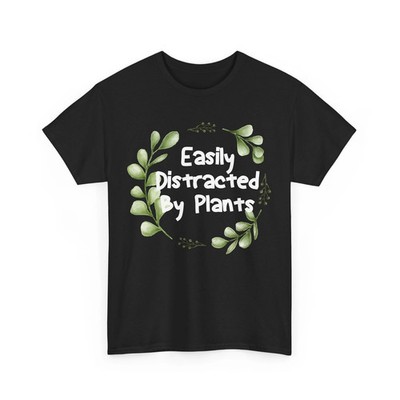 Gardening Easily Distracted By Plants Planting Lovers Gardener T-Shirt