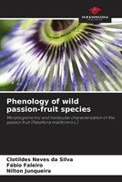 Clotildes Neves Da Silva (U. A.) | Phenology Of Wild Passion-Fruit Species