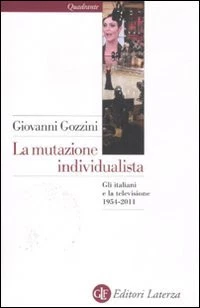 mutazione individualista gli italiani e la televisione 1954 2011 gozzini giovann - Foto 1 di 1
