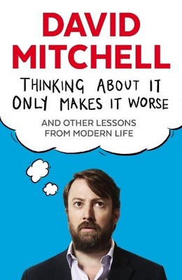 Thinking About It Only Makes It Wor..., Mitchell, David