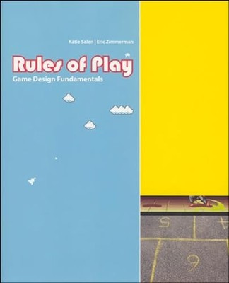 RULES OF PLAY: GAME DESIGN FUNDAMENTALS (MIT PRESS) BY Katie Salen Tekinbas