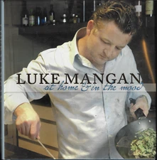 At Home and in the Mood ; by Luke Mangan - Hardback, 2009